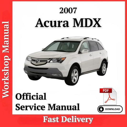 Acura MDX 2007 workshop manual PDF with factory service procedures, repair instructions, wiring diagrams and instant digital download
